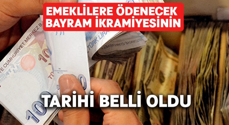 Emeklilere ödenecek bayram ikramiyesinin tarihi belli oldu