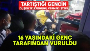 Tartıştığı gencin düşen telefonunu vermek istedi vuruldu