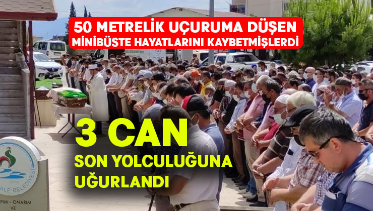 50 metrelik uçuruma düşen minibüste can veren 3 kişi son yolculuğuna uğurlandı