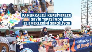 Pamukkaleli Kursiyerler Seyir Tepesi’nde El Emeklerini Sergiliyor