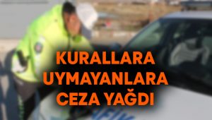 Kurallara uymayanlara ceza yağdı