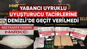 Yabancı uyruklu uyuşturucu tacirlerine Denizli’de geçit verilmedi