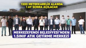 Merkezefendi’de 1. sınıf atık getirme merkezi