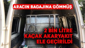 Denizli’de 2 bin litre kaçak akaryakıt ele geçirildi