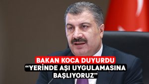 Bakan Koca duyurdu.. Yerinde aşı uygulaması başlıyor