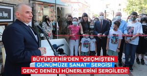 Büyükşehir’den “Geçmişten Günümüze Sanat” sergisi