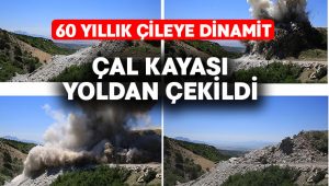 Denizli’de 60 yıllık çileye dinamit