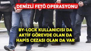 Denizli’de FETÖ operasyonu.. Aktif görevde olan şüpheliler yakalandı