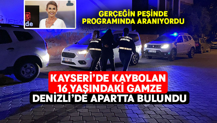 Kayseri’de kaybolan Gamze Denizli’de bulundu.. Gamze’yi kaçıran şahıs yakalandı