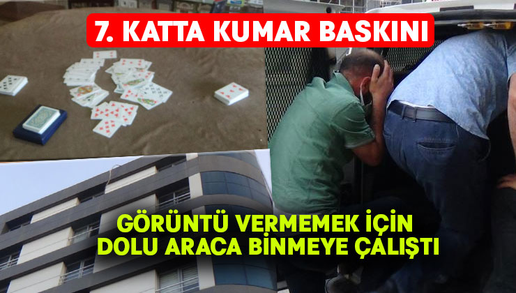 Kumar oynarken yakalandı, görüntü vermemek için dolu araca binmeye çalıştı