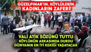 Güzelpınar’ın, köylülerin, kadınların zaferi!