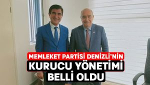 Memleket Partisi Denizli’nin kurucu yönetim kurulu belli oldu