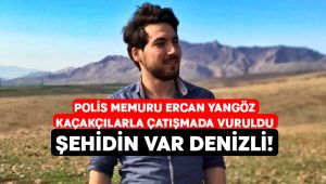 Denizlili polis Ercan Yangöz şehit oldu