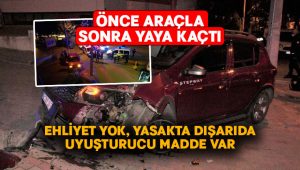 Önce araçla sonra yaya kaçtı.. Yakalanan genç kızdan uyuşturucu çıktı