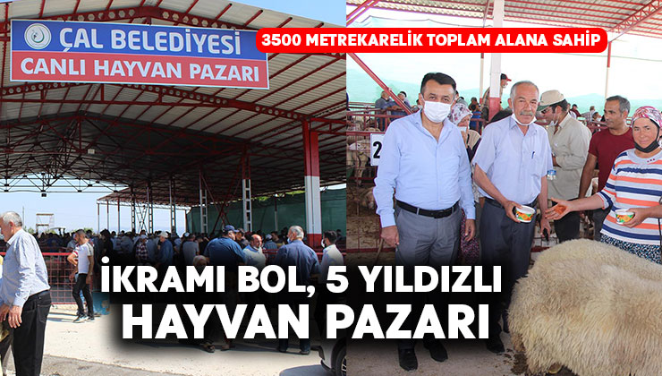 İkramı bol, 5 yıldızlı hayvan pazarı