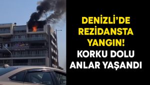 Denizli’de rezidansta yangın! Korku dolu anlar yaşandı