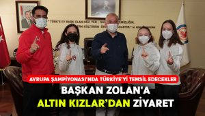 Başkan Zolan’a Altın Kızlar’dan ziyaret