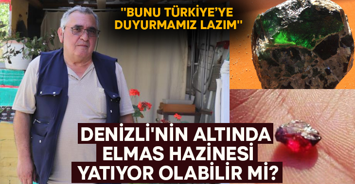 Denizli’nin altında elmas hazinesi yatıyor olabilir mi?