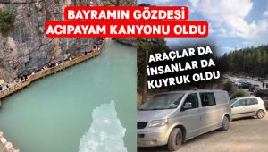 Kurban Bayramı’nın gözdesi Acıpayam kanyonu oldu