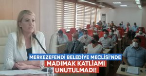 Merkezefendi Belediye Meclisi’nde Madımak Katliamı unutulmadı!