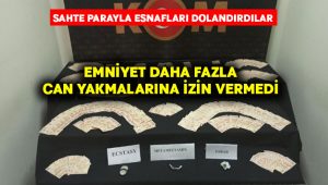 Sahte parayla alışveriş yapan çete yakalandı