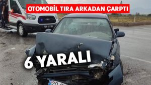 Otomobil tıra arkadan çarptı.. 6 yaralı