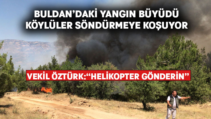 Buldan’daki yangın büyüdü.. Helikopter desteği istiyorlar