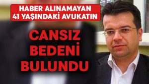 41 yaşındaki avukatın cansız bedeni bulundu