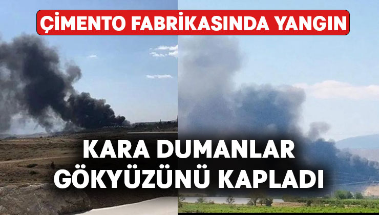 Çimento fabrikasında yangın.. Kara dumanlar gökyüzünü kapladı