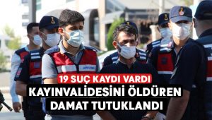 Kayınvalidesini öldüren damat tutuklandı