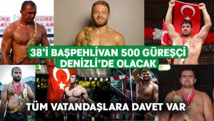 500 Pehlivan Denizli’de Olacak