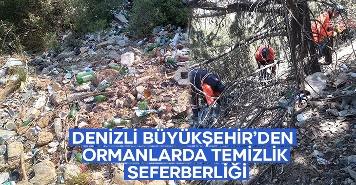 Denizli Büyükşehir’den ormanlarda temizlik seferberliği