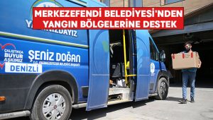 Merkezefendi Belediyesi’nden yangın bölgelerine destek