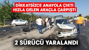 Dikkatsizce ana yola çıkmak isteyen sürücü kazaya sebep oldu; 2 yaralı