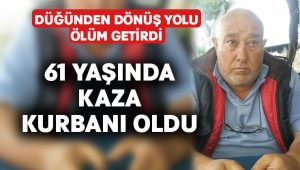 Denizli’deki düğünden dönüş yolu ölüm getirdi