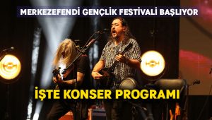 Merkezefendi Gençlik Festivali Başlıyor