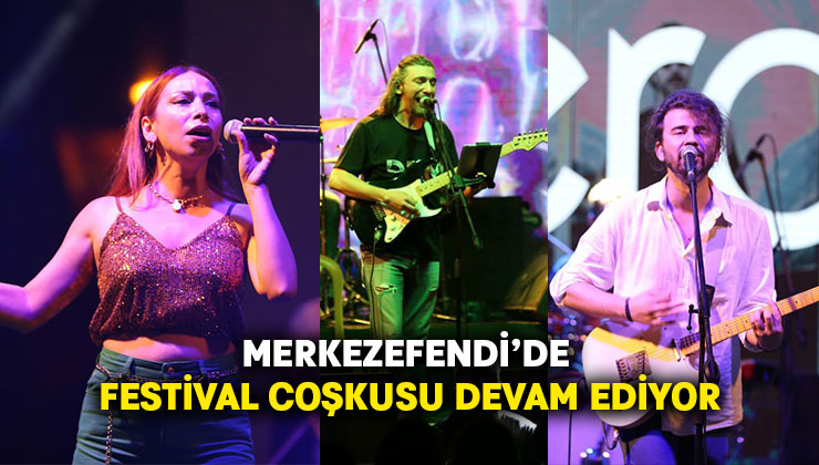 Merkezefendi’de Festival Coşkusu Devam Ediyor