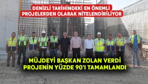 Denizli tarihindeki en önemli projelerden biri daha tamamlanıyor