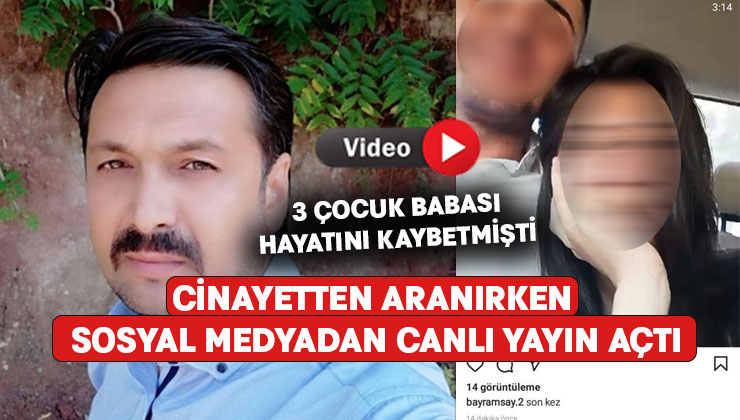 Cinayetten aranırken sosyal medyadan canlı yayın açtı