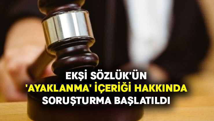 Ekşi Sözlük’ün ‘ayaklanma’ içeriği hakkında soruşturma başlatıldı