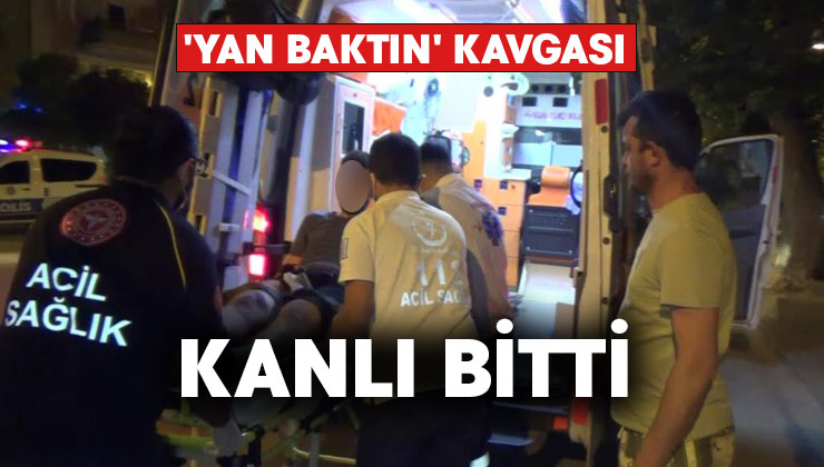 Denizli’de ‘Yan baktın’ kavgası kanlı bitti