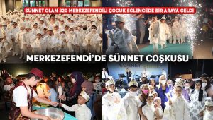 Merkezefendi’de sünnet coşkusu