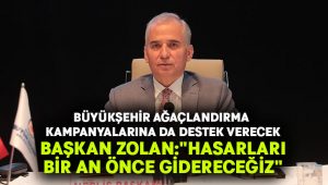 Büyükşehir ağaçlandırma kampanyalarına da destek verecek