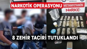 8 zehir taciri kıskıvrak yakalandı