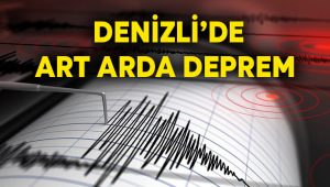 Denizli’de art arda deprem