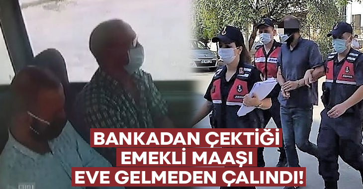 Bankadan çektiği emekli maaşı eve gelmeden çalındı!