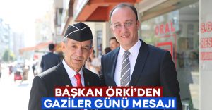 Başkan Örki’den Gaziler Günü Mesajı