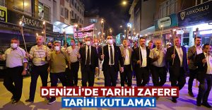 Denizli’de tarihi zafere görkemli kutlama