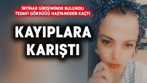 İntihar girişiminde bulunan kız hastaneden kaçtı