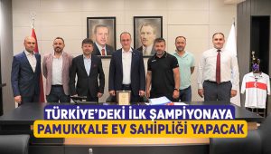 Türkiye’deki İlk Şampiyonaya Pamukkale Ev Sahipliği Yapacak